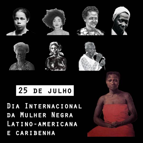 25 de Julho – Dia Internacional da Mulher Negra Latino-americana e Caribenha