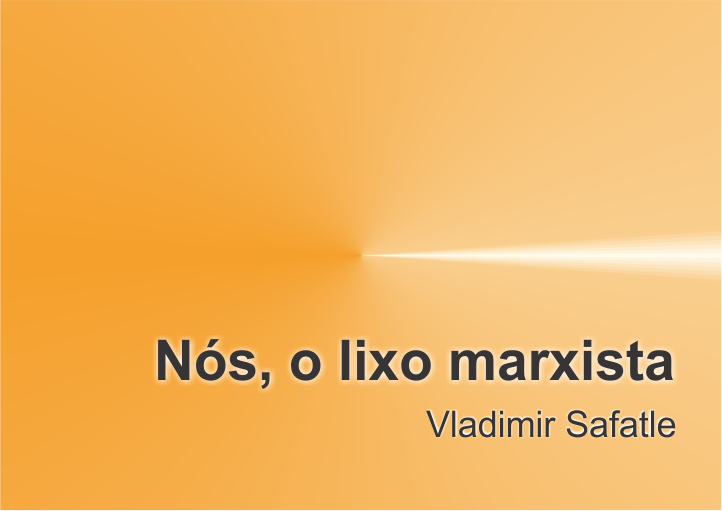 Nós, o lixo marxista