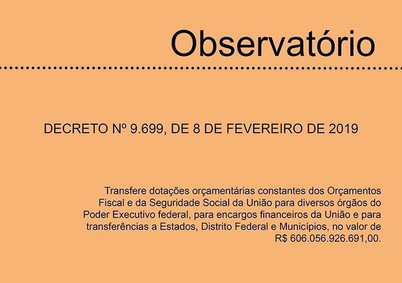 DECRETO Nº 9.699, DE 8 DE FEVEREIRO DE 2019
