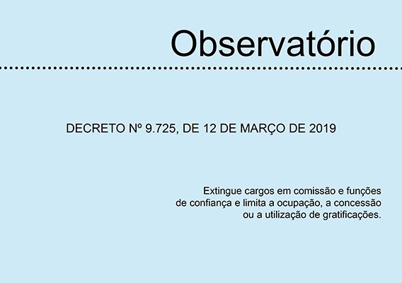 DECRETO Nº 9.725, DE 12 DE MARÇO DE 2019