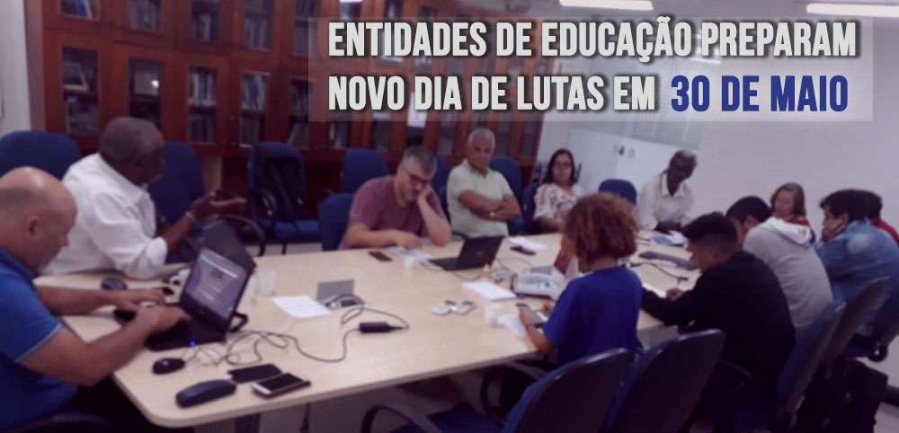 Entidades da educação preparam novo dia de lutas em 30 de maio