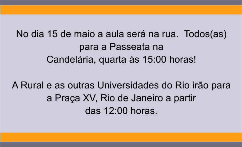 No dia 15 de maio a Comunidade da UFRRJ vai para a rua lutar contra o corte das verbas para a Educação e a Ciência e Tecnologia, contra a Reforma da Previdência e na construção da Greve Geral