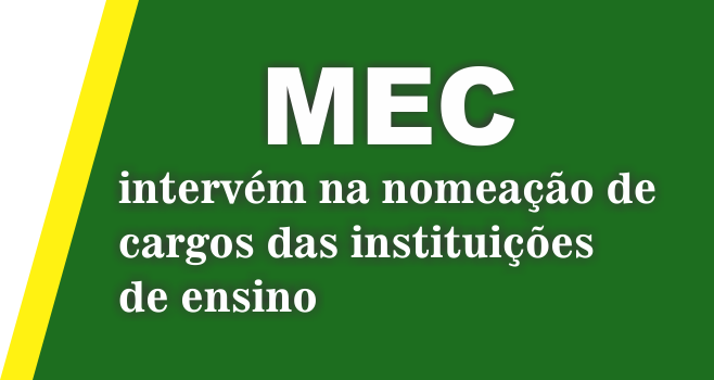 MEC intervém na nomeação de cargos das instituições de ensino