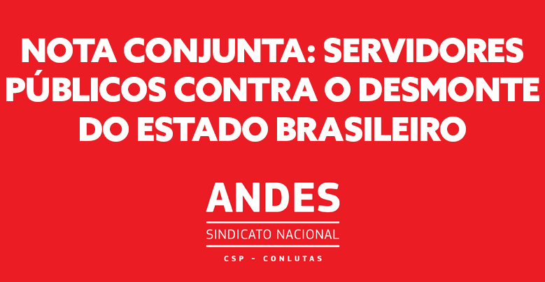 SERVIDORES PÚBLICOS CONTRA O DESMONTE DO ESTADO BRASILEIRO