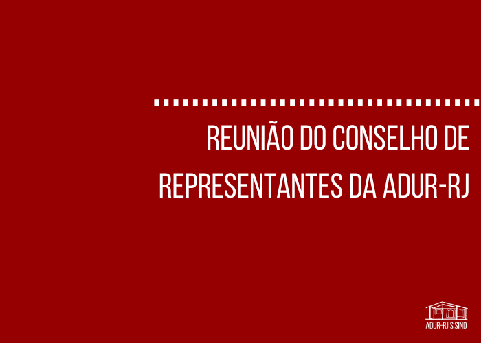 Reunião Virtual da diretoria com os membros do Conselho de Representantes da ADUR-RJ debate formas de mobilização virtual