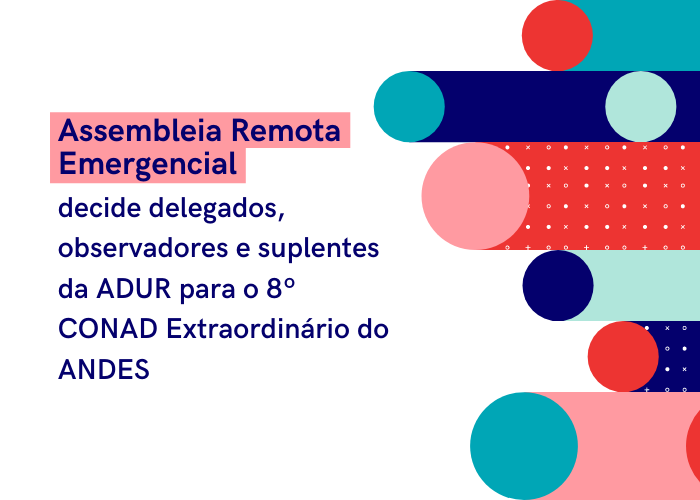 Assembleia Remota escolhe representantes da ADUR para CONAD Extraordinário