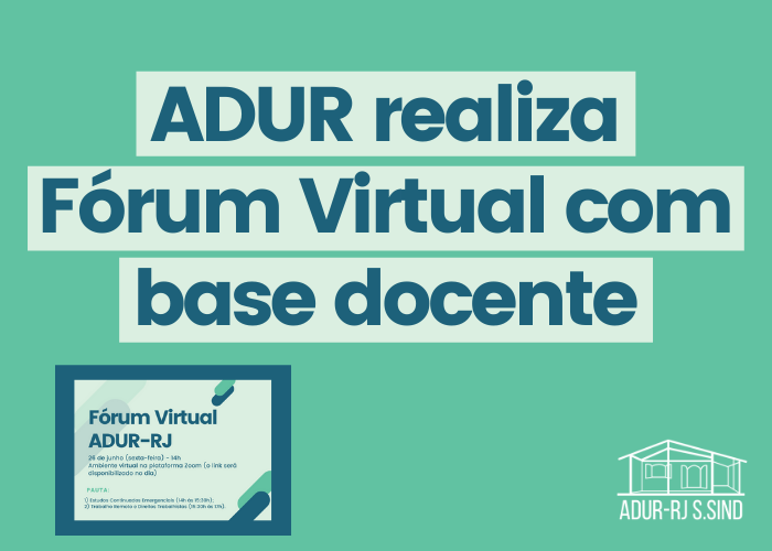 ADUR realiza Fórum Virtual com base docente