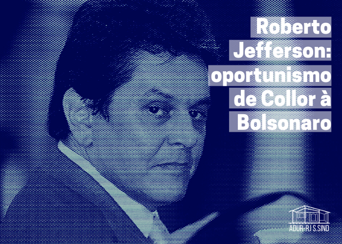 Roberto Jefferson: oportunismo de Collor à Bolsonaro
