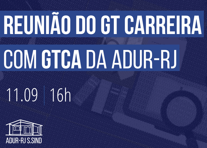 Reunião do GT Carreira com GTCA da ADUR-RJ