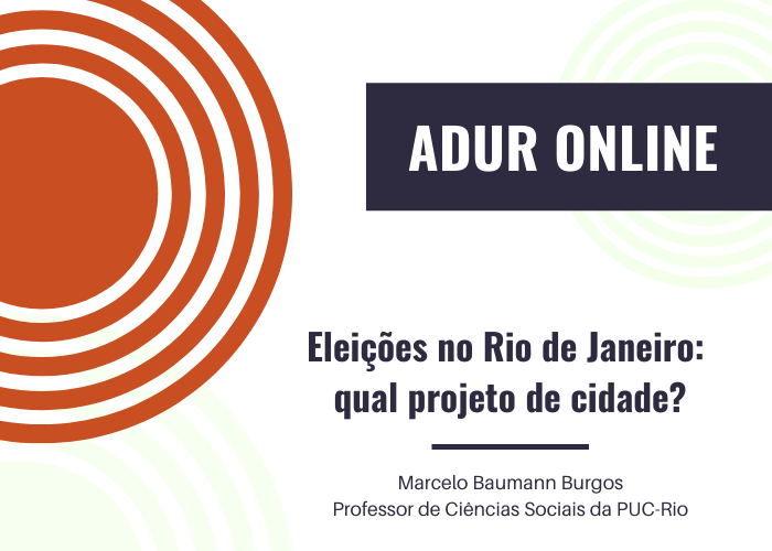 ADUR Online #11: Eleições no Rio de Janeiro: qual projeto de cidade?