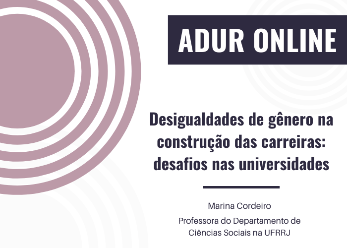 ADUR Online #15: Desigualdades de gênero na construção das carreiras: desafios nas universidades