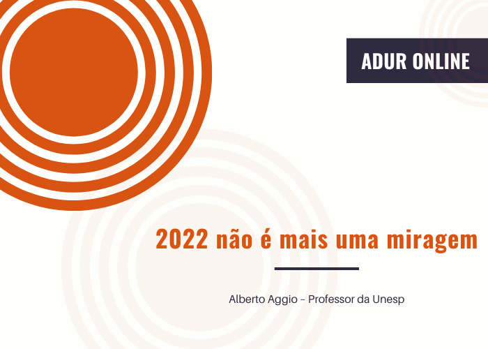 ADUR Online #18: 2022 não é mais uma miragem
