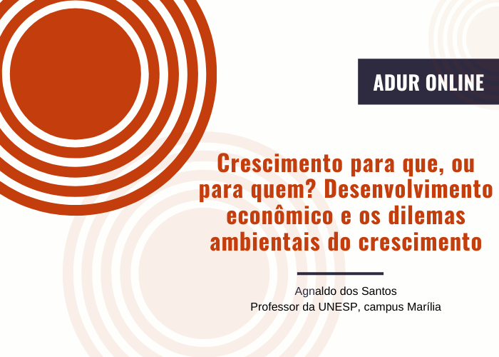 ADUR Online #21: Crescimento para que, ou para quem? Desenvolvimento econômico e os dilemas ambientais do crescimento