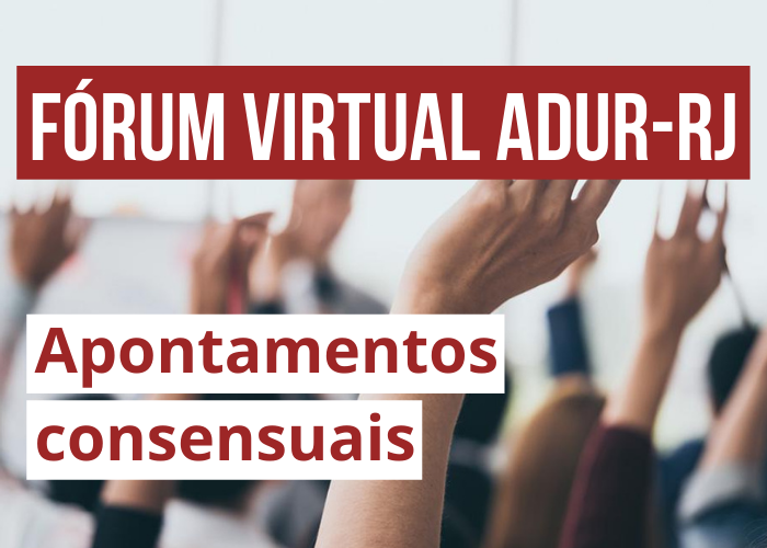 Fórum da ADUR: Apontamentos Consensuais