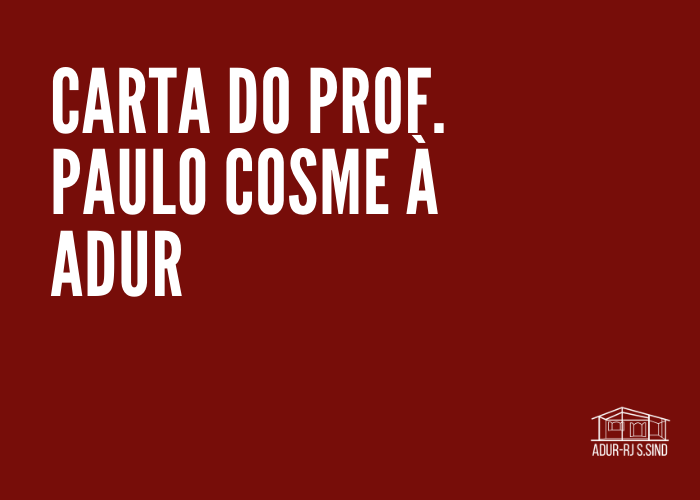 Carta do Prof. Paulo Cosme à ADUR