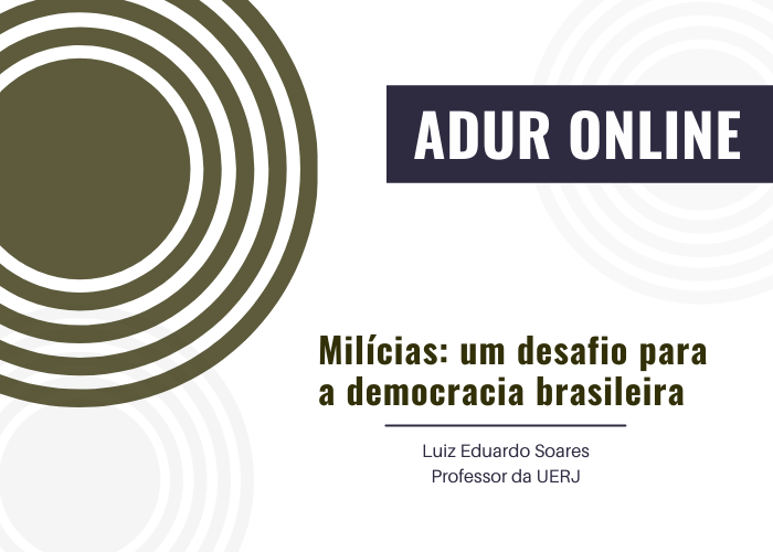 ADUR Online #27: Milícias: um desafio para a democracia brasileira