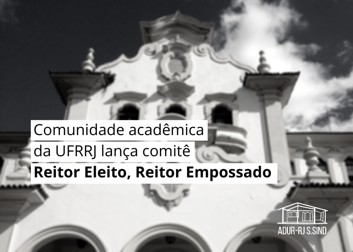 Comunidade acadêmica da UFRRJ lança comitê Reitor Eleito, Reitor Empossado