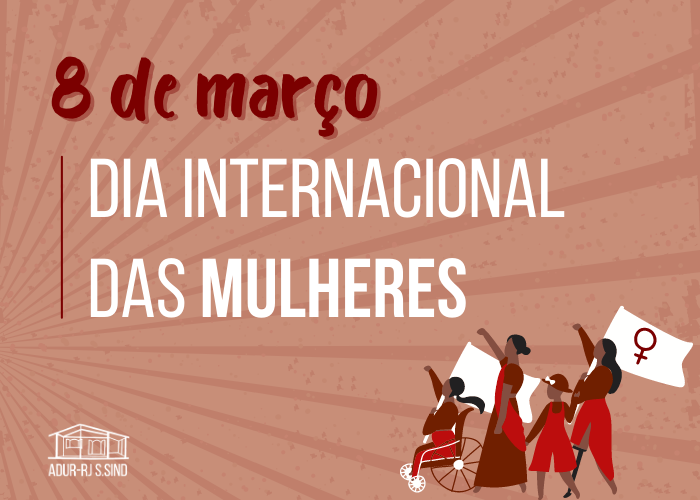 8 de março: Dia Internacional das Mulheres