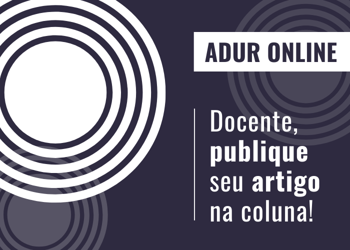 Docente, publique seu artigo na coluna ADUR Online!