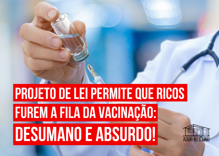 Projeto de Lei permite que ricos furem a fila de vacinação