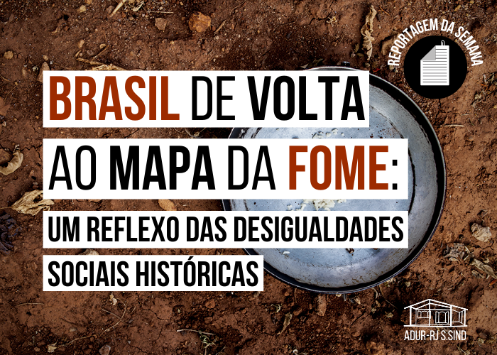 Brasil de volta ao mapa da fome: um reflexo das desigualdades sociais históricas