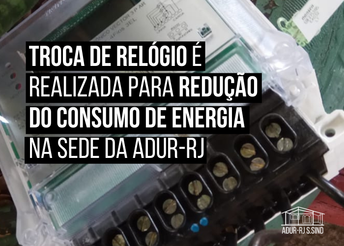 Troca de relógio é realizada para redução do consumo de energia na sede da ADUR-RJ