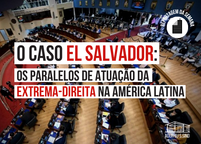 O caso El Salvador: paralelos da atuação da extrema-direita na América Latina