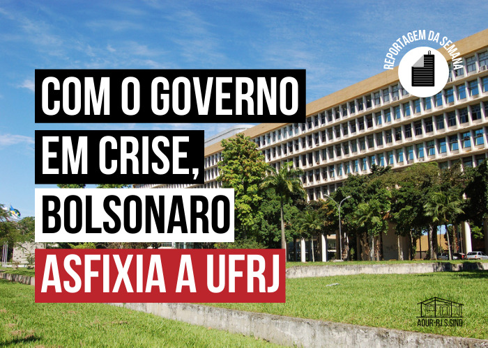Com o governo em crise, Bolsonaro asfixia a UFRJ