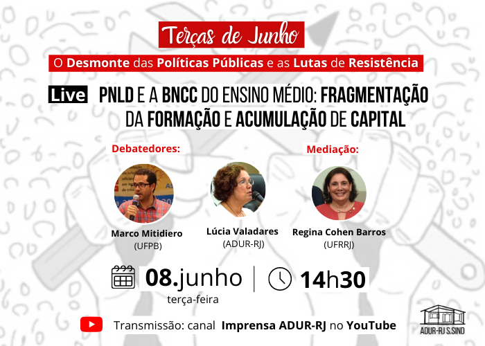 Terças de Junho: LIVE “PNLD e a BNCC do Ensino Médio: Fragmentação da Formação e Acumulação de Capital”