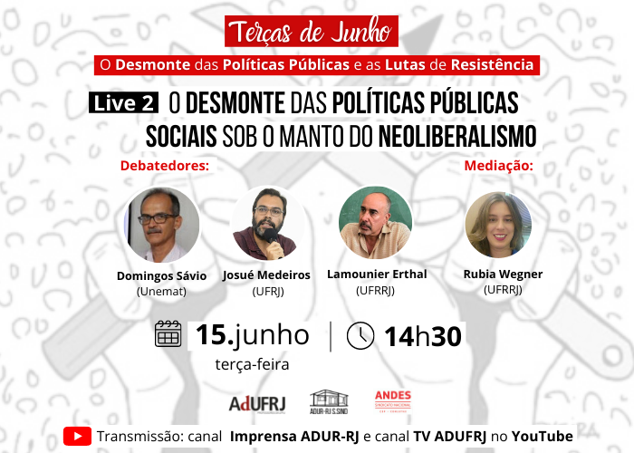 Terças de Junho: LIVE 2 “O desmonte das políticas públicas sociais sob o manto do neoliberalismo”