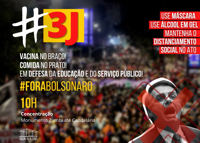 #3J: em defesa de vacina no braço, de comida no prato, da educação, do serviço público e pelo #ForaBolsonaro!