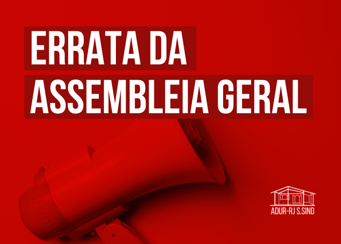 ERRATA sobre a Assembleia Geral Remota da ADUR-RJ