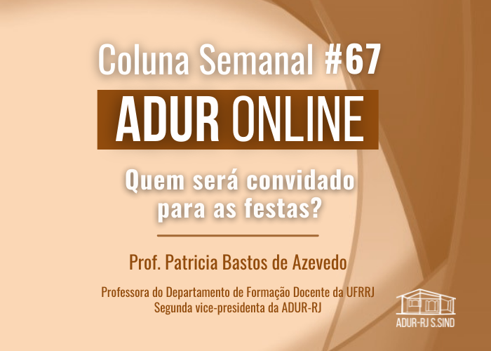 ADUR Online #67: “Quem será convidado para as festas?”