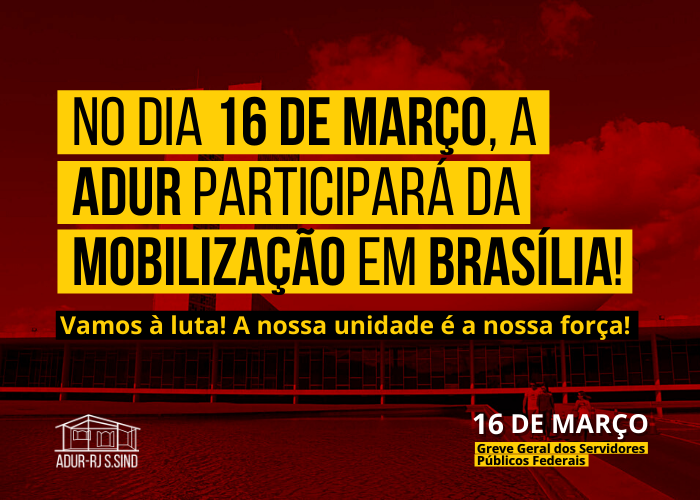 16 de março: ADUR em Brasília na mobilização nacional!