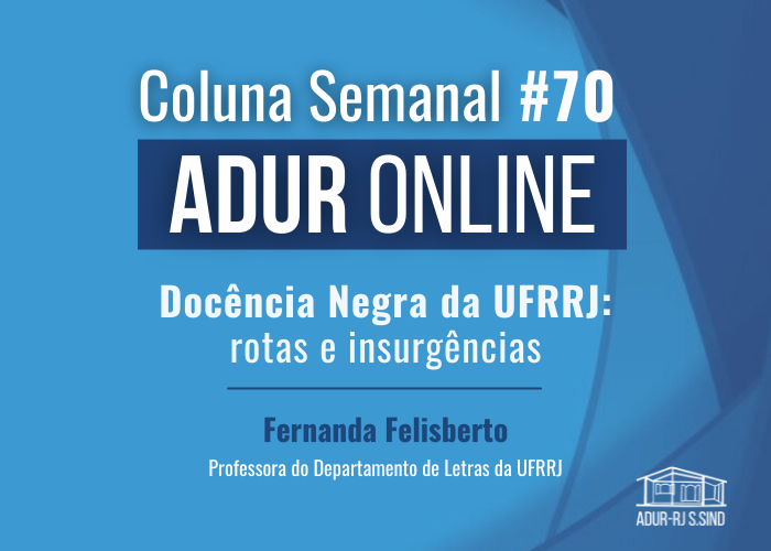 ADUR Online #70: Docência Negra da UFRRJ: rotas e insurgências