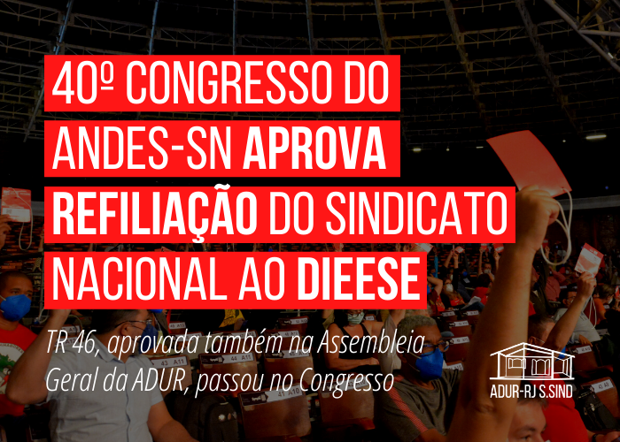 40º Congresso do ANDES aprova refiliação do Sindicato Nacional ao DIEESE