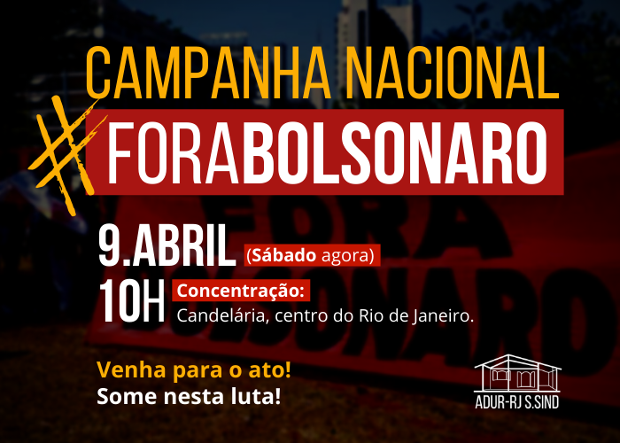 Participe da Campanha Nacional pelo #ForaBolsonaro nas ruas, dia 9 de abril!