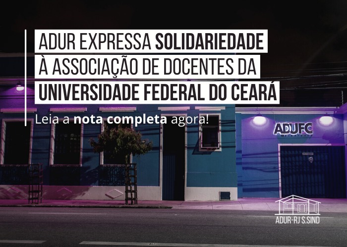 ADUR expressa solidariedade ao Sindicato dos Docentes das Universidades Federais do Estado do Ceará