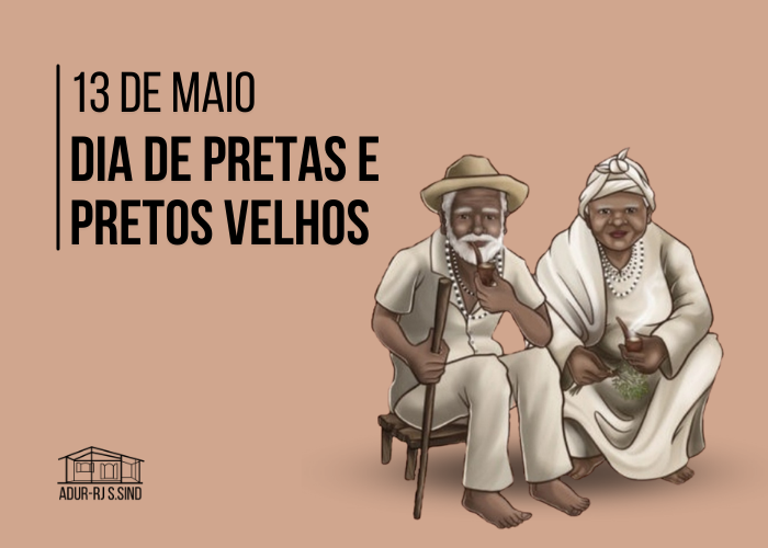 13 de maio – Dia de Pretas e Pretos Velhos