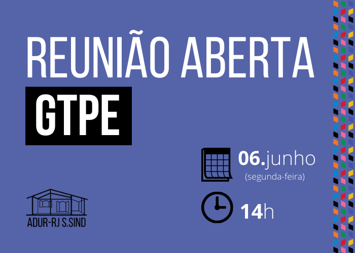 Reunião aberta GTPE: 06/06, às 14h!