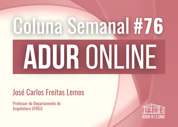 ADUR Online #76: Ksa Rosa: Ocupações no Ensino de Arquitetura e Urbanismo