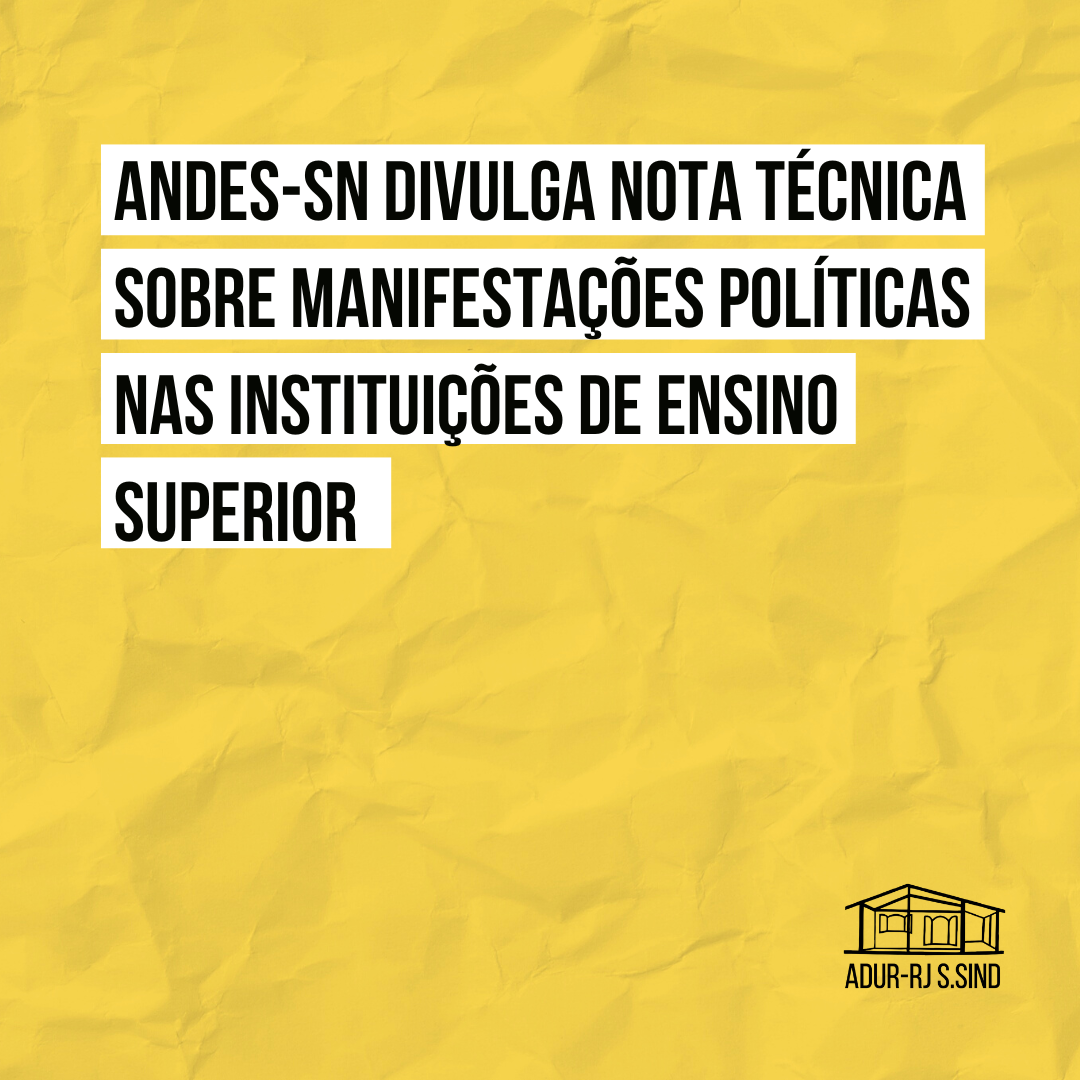 ANDES-SN divulga nota técnica sobre manifestações políticas nas instituições de ensino superior