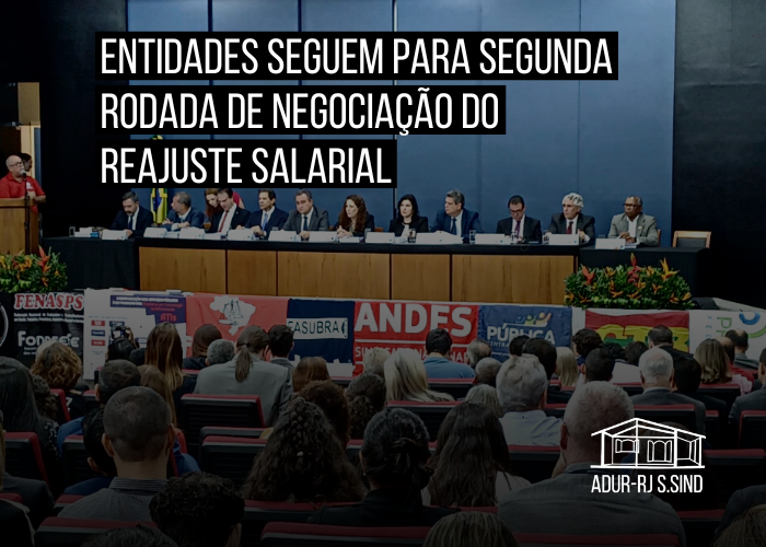 Entidades seguem para segunda rodada de negociação do reajuste salarial