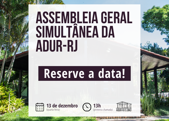 Próxima quarta-feira, dia 13 de dezembro tem assembleia da ADUR. Reserve a data!
