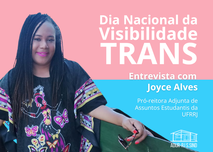 Joyce Alves: mulher, negra, professora, pesquisadora, pró-reitora e trans