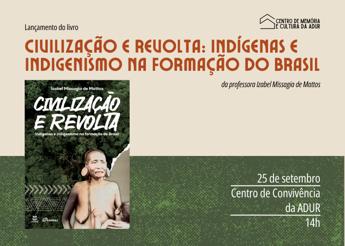 Lançamento do livro Civilização e revolta: indígenas e indigenismo na formação do Brasil