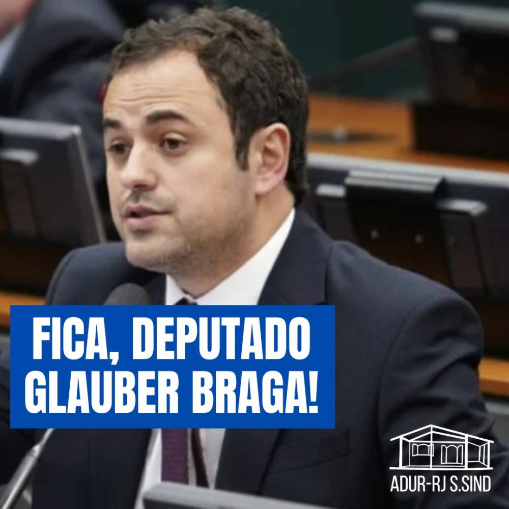 Deputado Glauber Braga Fica!!!