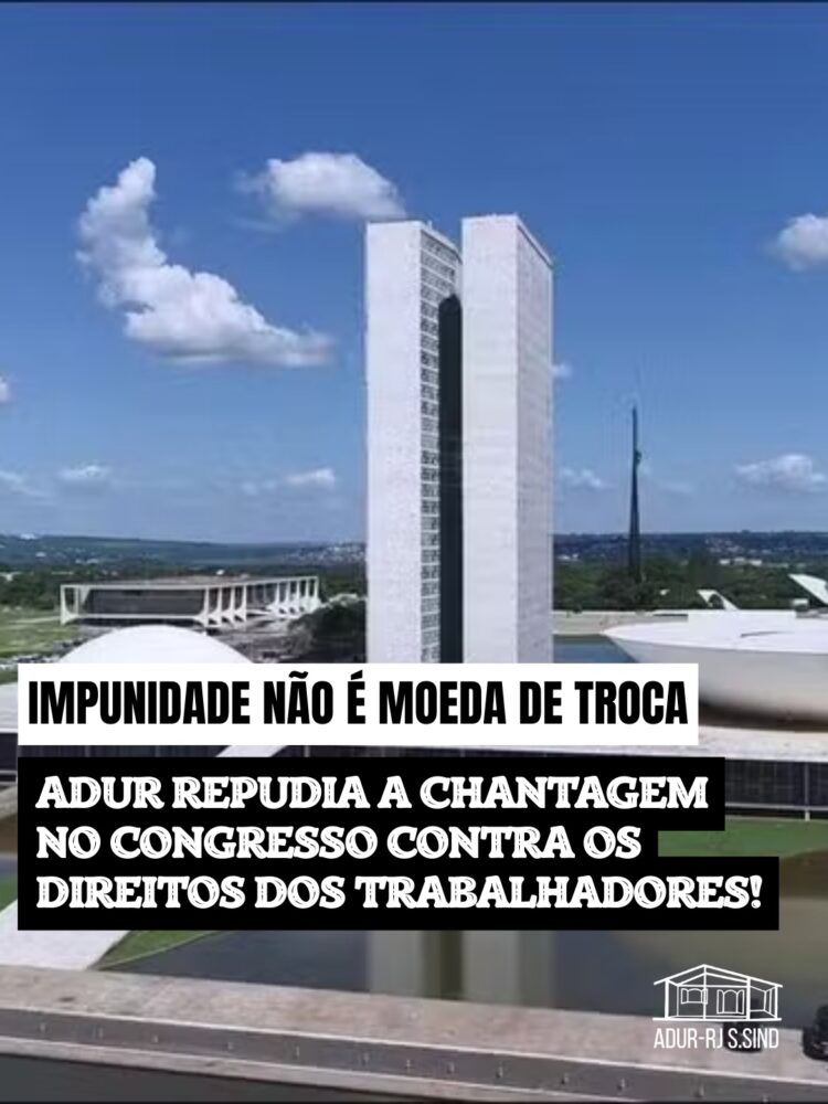 ADUR repudia chantagem no Congresso