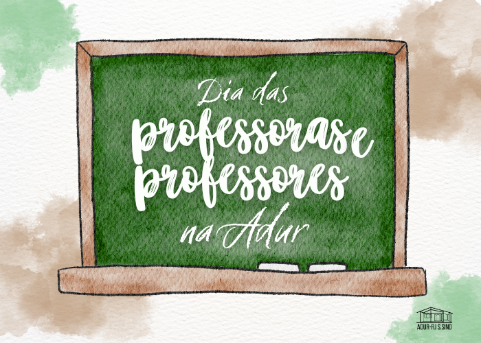 Dias das professoras e professores na ADUR