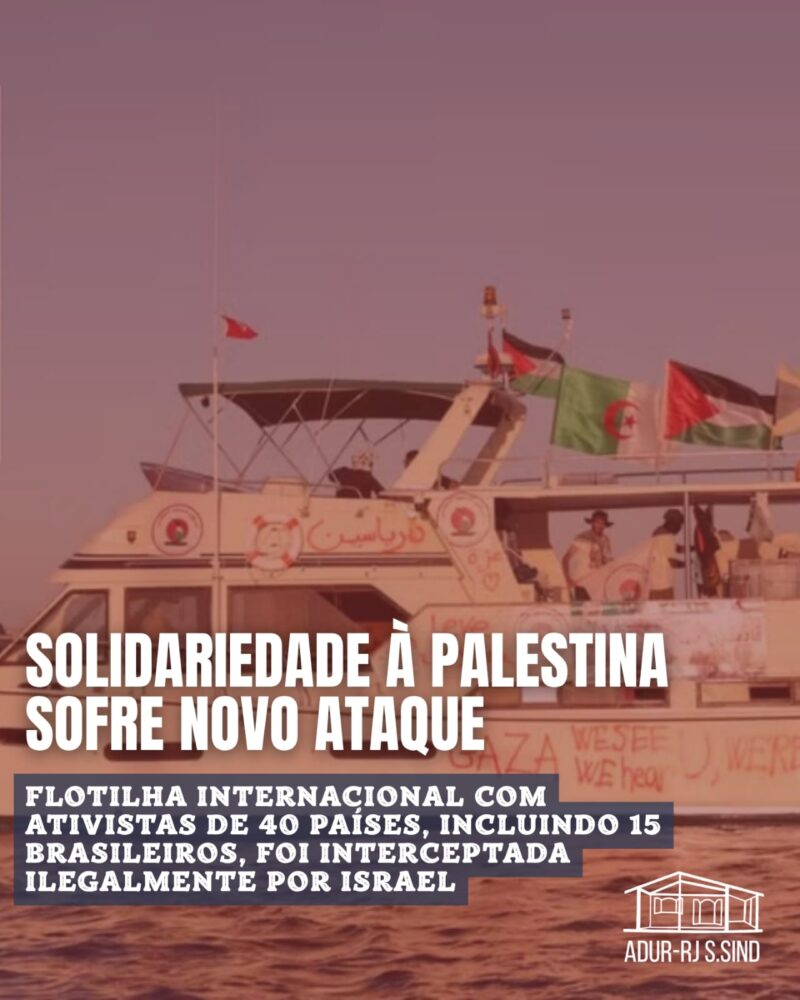 Em mais uma ação ilegal e condenável de Israel, flotilha com barcos civis e integrantes de diversos países é interceptada ao levar ajuda humanitária para Gaza